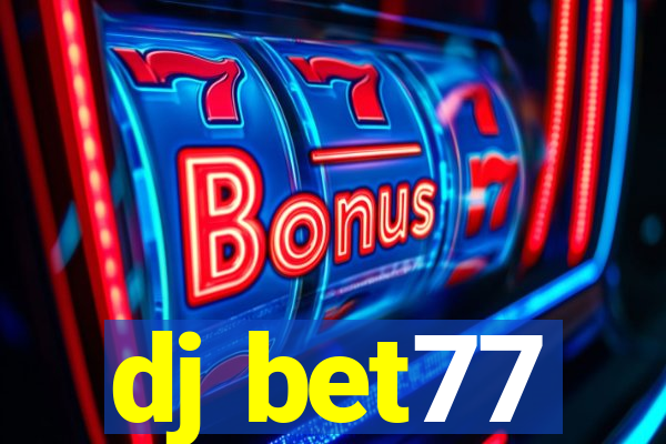dj bet77